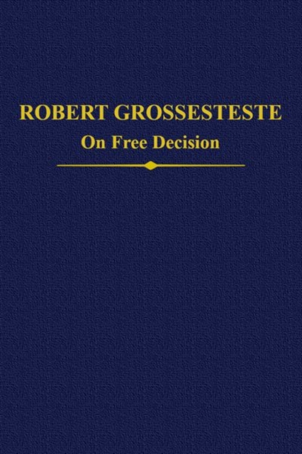 Robert Grosseteste : On Free Decision, Hardback Book