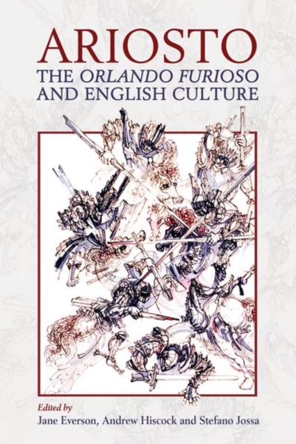 Ariosto, the Orlando Furioso and English Culture, Hardback Book