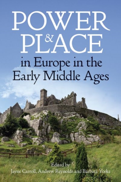Power and Place in Europe in the Early Middle Ages, Hardback Book