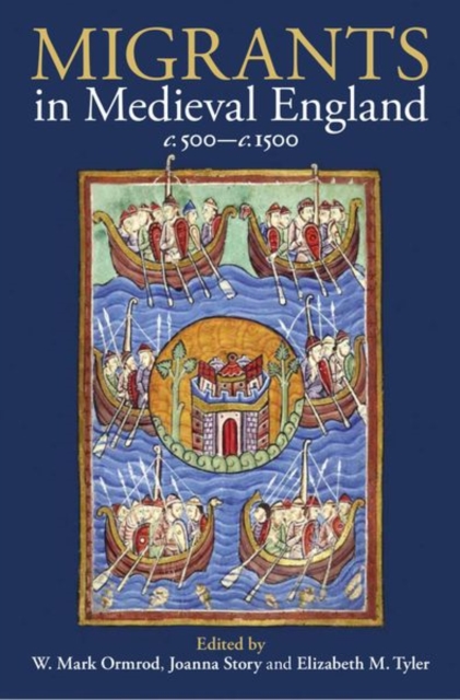 Migrants in Medieval England, c. 500-c. 1500, Hardback Book