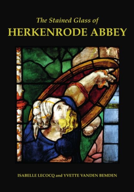 The Stained Glass of Herkenrode Abbey, Hardback Book