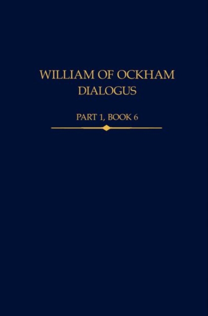William of Ockham, Dialogus Part 1, Book 6, Hardback Book