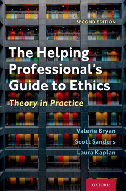 The Helping Professional's Guide to Ethics : Theory in Practice, Paperback / softback Book