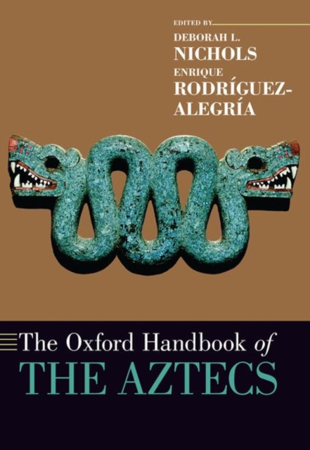 The Oxford Handbook of the Aztecs, Paperback / softback Book