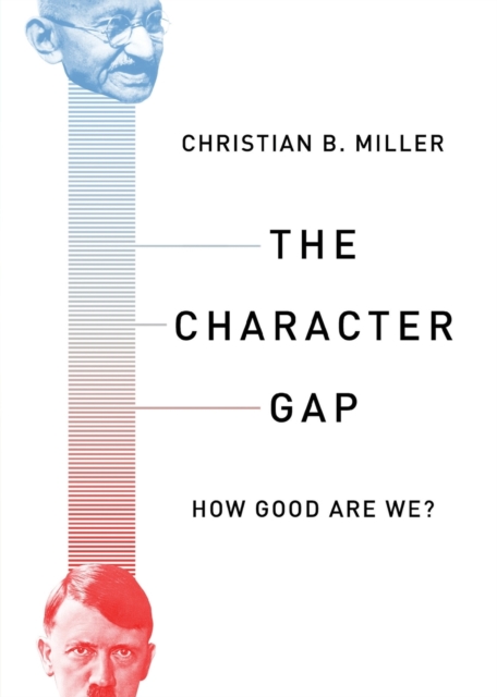 The Character Gap : How Good are We?, Paperback / softback Book