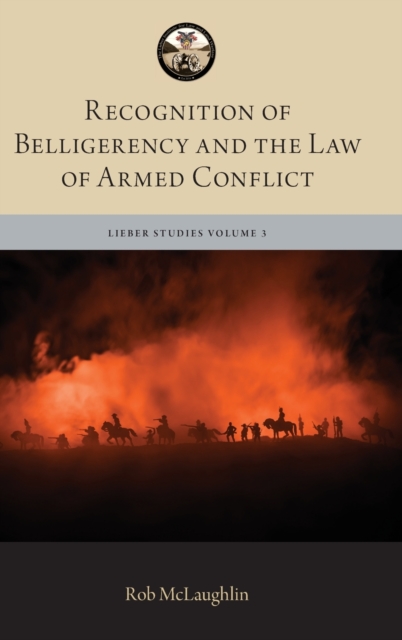 Recognition of Belligerency and the Law of Armed Conflict, Hardback Book