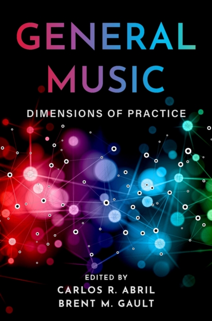 General Music : Dimensions of Practice, PDF eBook