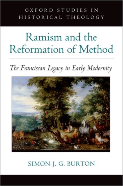 Ramism and the Reformation of Method : The Franciscan Legacy in Early Modernity, Hardback Book