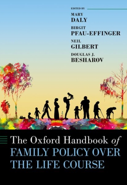 The Oxford Handbook of Family Policy Over The Life Course, Hardback Book