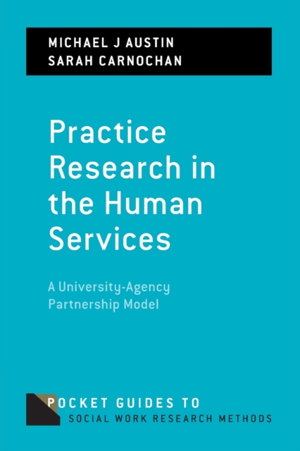 Practice Research in the Human Services : A University-Agency Partnership Model, Paperback / softback Book