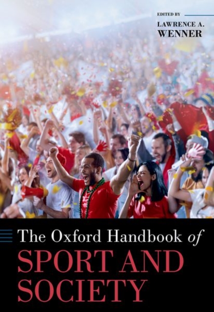 The Oxford Handbook of Sport and Society, Hardback Book