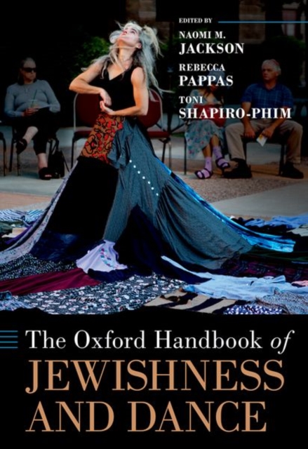 The Oxford Handbook of Jewishness and Dance, Hardback Book