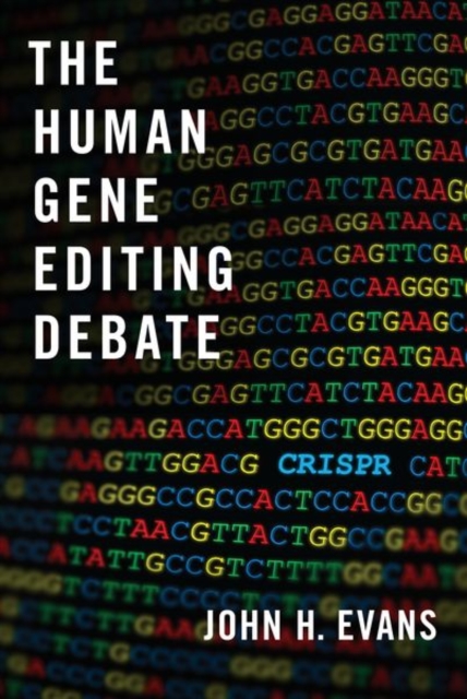 The Human Gene Editing Debate, Hardback Book