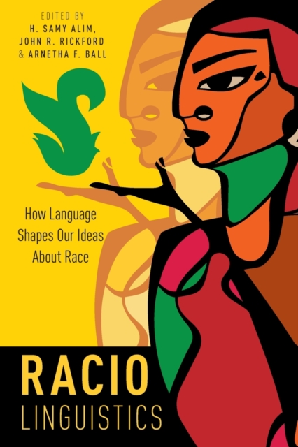 Raciolinguistics : How Language Shapes Our Ideas About Race, Paperback / softback Book