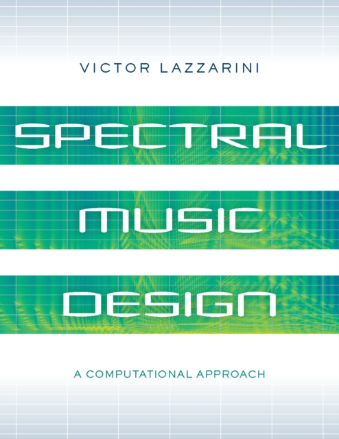 Spectral Music Design : A Computational Approach, PDF eBook