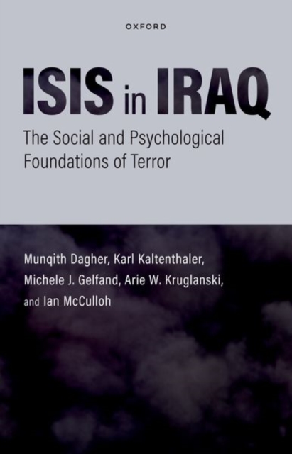 ISIS in Iraq : The Social and Psychological Foundations of Terror, Hardback Book