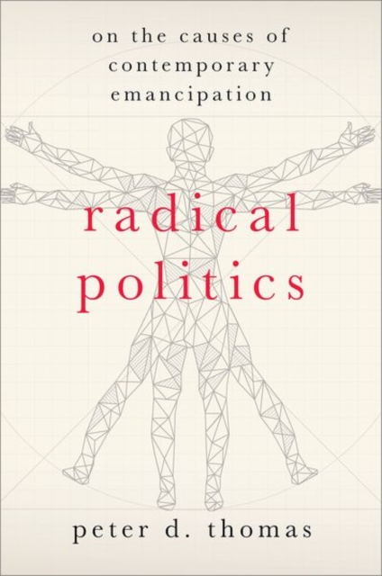 Radical Politics : On the Causes of Contemporary Emancipation, Hardback Book
