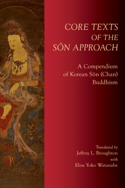 Core Texts of the S&on Approach : A Compendium of Korean S&on (Chan) Buddhism, PDF eBook