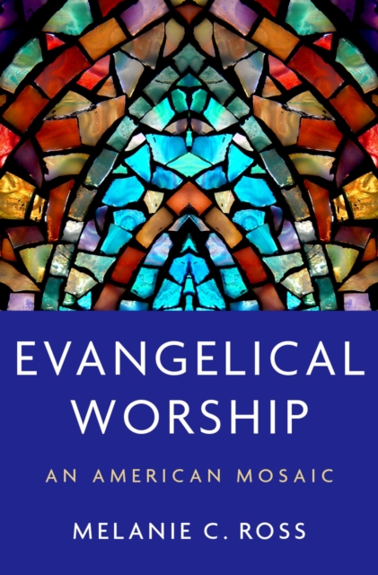 Evangelical Worship : An American Mosaic, EPUB eBook