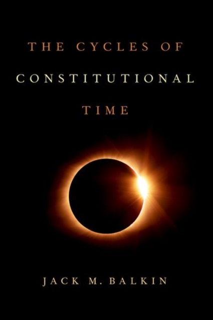 The Cycles of Constitutional Time, Hardback Book