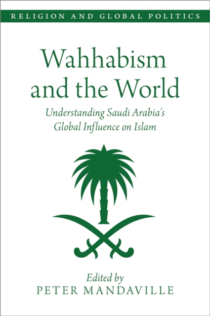 Wahhabism and the World : Understanding Saudi Arabia's Global Influence on Islam, EPUB eBook