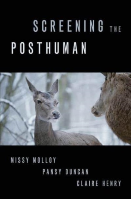 Screening the Posthuman, Hardback Book