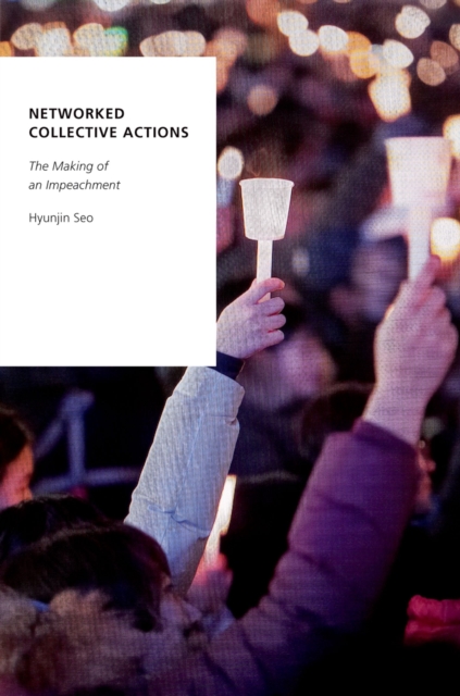 Networked Collective Actions : The Making of an Impeachment, PDF eBook