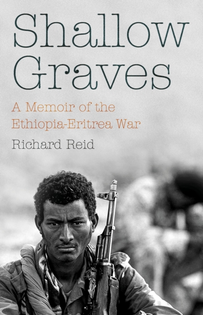 Shallow Graves : A Memoir of the Ethiopia-Eritrea War, PDF eBook