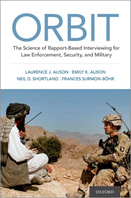 ORBIT : The Science of Rapport-Based Interviewing for Law Enforcement, Security, and Military, Hardback Book