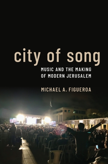 City of Song : Music and the Making of Modern Jerusalem, EPUB eBook