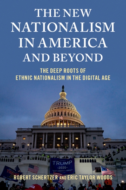 The New Nationalism in America and Beyond : The Deep Roots of Ethnic Nationalism in the Digital Age, PDF eBook