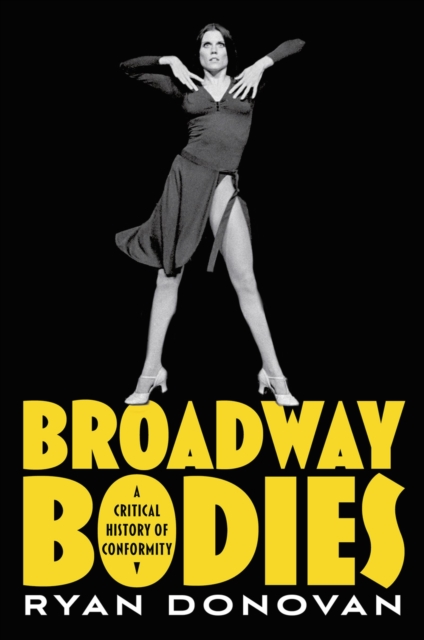 Broadway Bodies : A Critical History of Conformity, PDF eBook