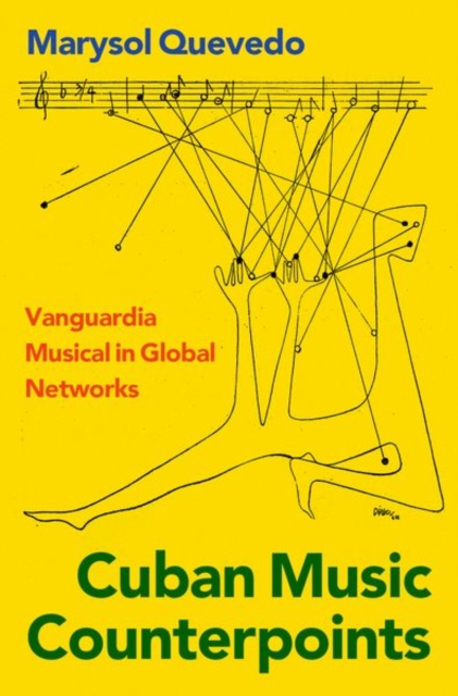 Cuban Music Counterpoints : Vanguardia Musical in Global Networks, Hardback Book