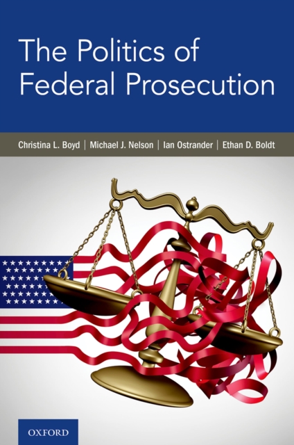 The Politics of Federal Prosecution, PDF eBook