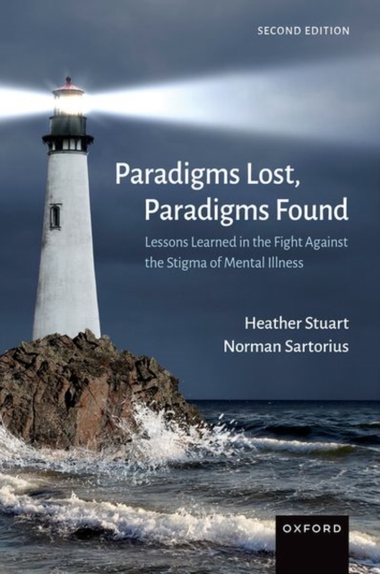 Paradigms Lost, Paradigms Found : Lessons Learned in the Fight Against the Stigma of Mental Illness, Hardback Book