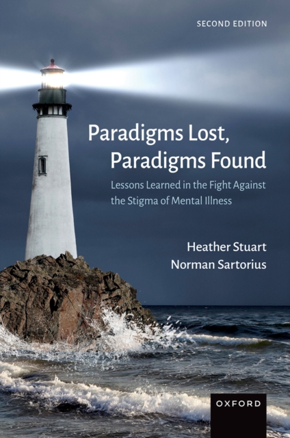 Paradigms Lost, Paradigms Found : Lessons Learned in the Fight Against the Stigma of Mental Illness, EPUB eBook