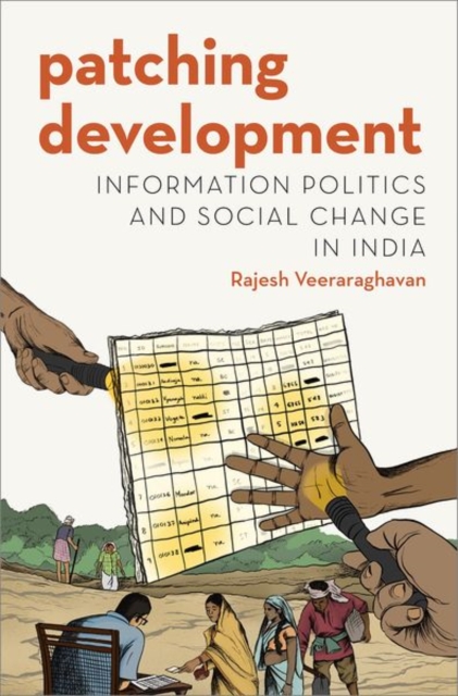 Patching Development : Information Politics and Social Change in India, Hardback Book