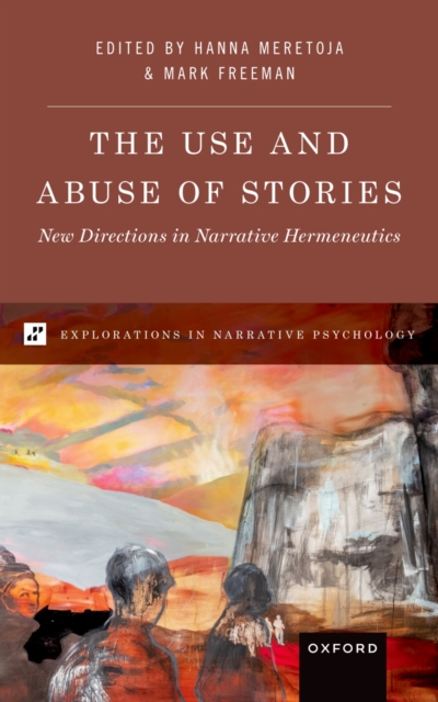 The Use and Abuse of Stories : New Directions in Narrative Hermeneutics, EPUB eBook