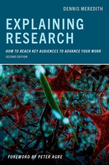 Explaining Research : How to Reach Key Audiences to Advance Your Work, Paperback / softback Book