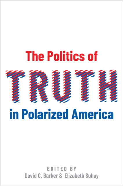 The Politics of Truth in Polarized America, PDF eBook