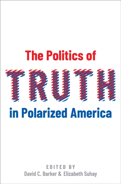 The Politics of Truth in Polarized America, EPUB eBook