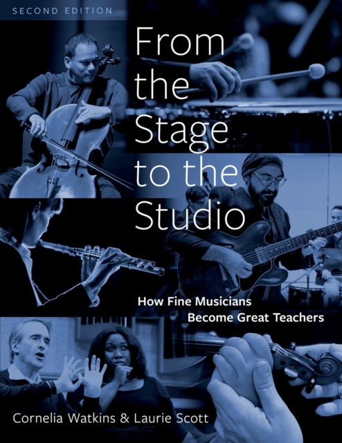 From the Stage to the Studio : How Fine Musicians Become Great Teachers, PDF eBook