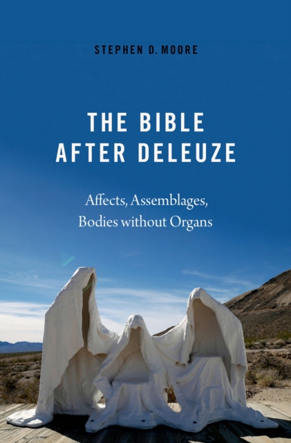 The Bible After Deleuze : Affects, Assemblages, Bodies Without Organs, EPUB eBook