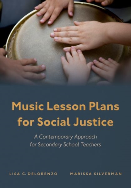 Music Lesson Plans for Social Justice : A Contemporary Approach for Secondary School Teachers, Hardback Book