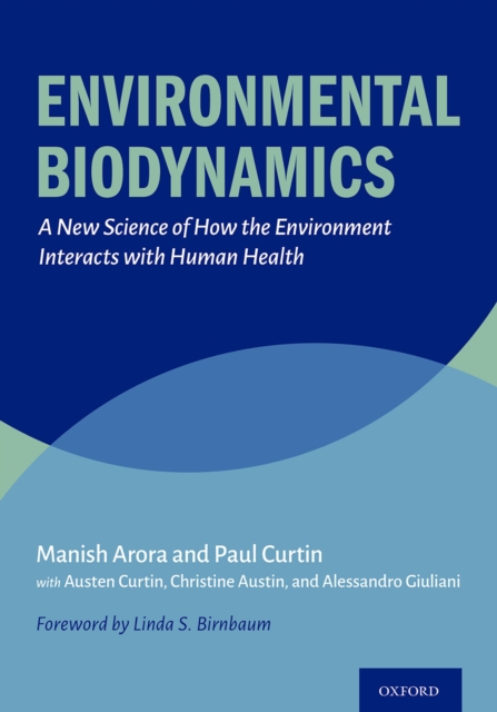 Environmental Biodynamics : A New Science of How the Environment Interacts with Human Health, PDF eBook