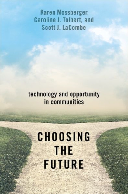 Choosing the Future : Technology and Opportunity in Communities, Hardback Book