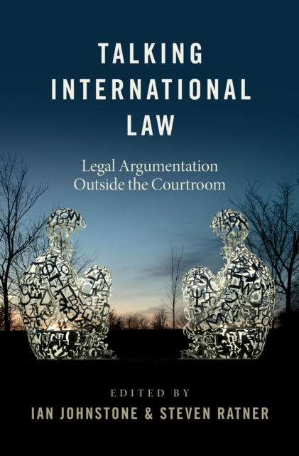Talking International Law : Legal Argumentation Outside the Courtroom, PDF eBook