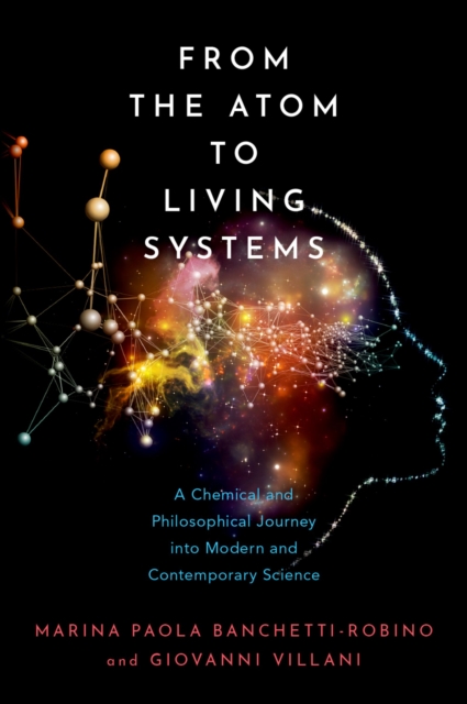 From the Atom to Living Systems : A Chemical and Philosophical Journey Into Modern and Contemporary Science, EPUB eBook