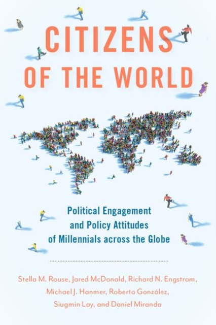Citizens of the World : Political Engagement and Policy Attitudes of Millennials across the Globe, Hardback Book