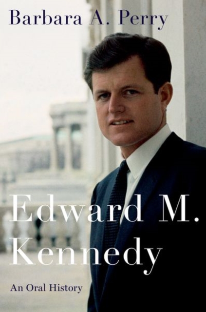 Edward M. Kennedy : An Oral History, Paperback / softback Book